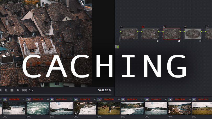 All you need to know about Caching in DaVinci Resolve 12