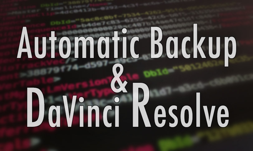 DaVinci Resolve – Automated Backups