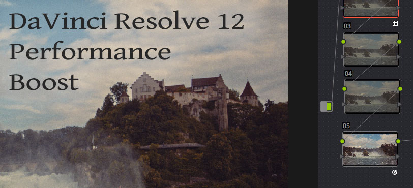 How to improve DaVinci Resolve 12 performance
